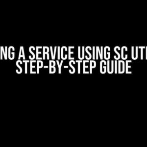 Creating a Service Using SC Utility: A Step-by-Step Guide