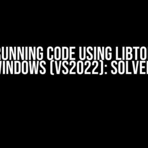 Error running code using Libtorch C++ Windows (VS2022): Solved!