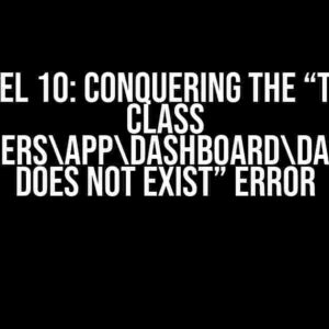 Laravel 10: Conquering the “Target class [AppHttpControllersappdashboarddashboardController] does not exist” Error