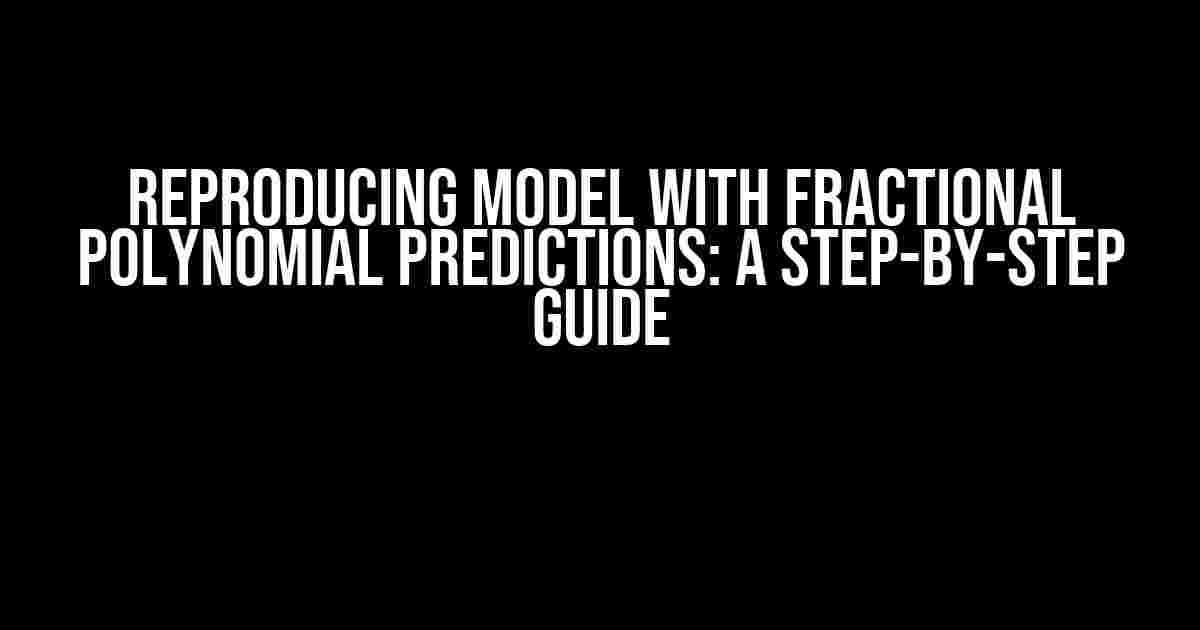 Reproducing Model with Fractional Polynomial Predictions: A Step-by-Step Guide