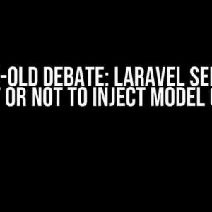 The Age-Old Debate: Laravel Services – To Inject or Not to Inject Model Classes?