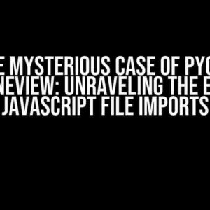 The Mysterious Case of PyQt5 WebEngineView: Unraveling the Enigma of JavaScript File Imports