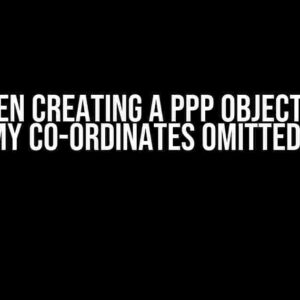 Why, when creating a PPP object, are all my co-ordinates omitted?